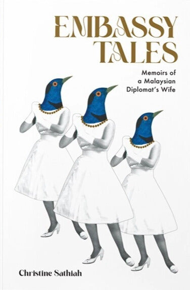 Embassy Tales by Christine Sathiah