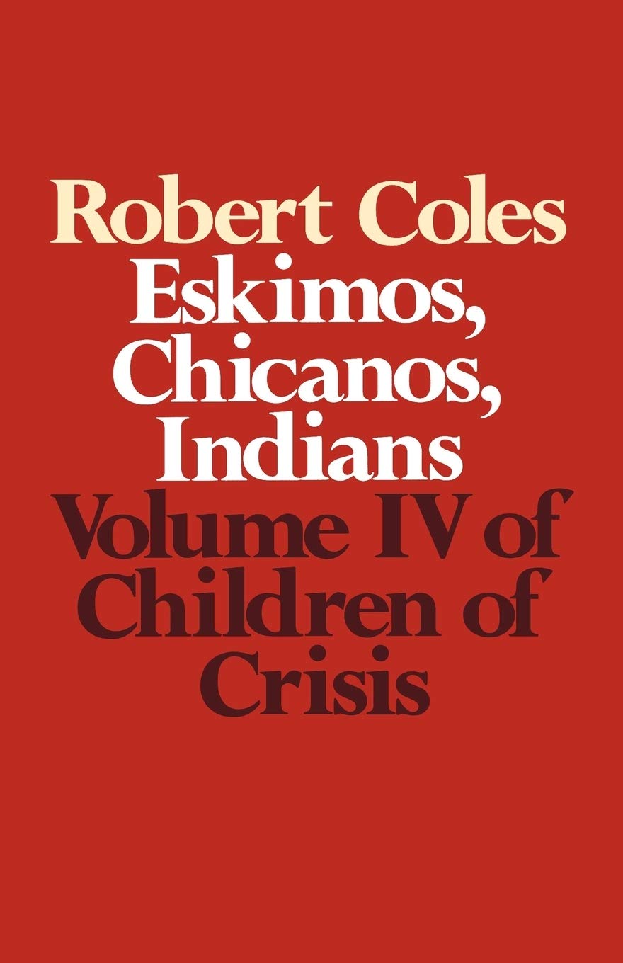 Children of Crisis - Volume 4 : Eskimos, Chicanos & Indians