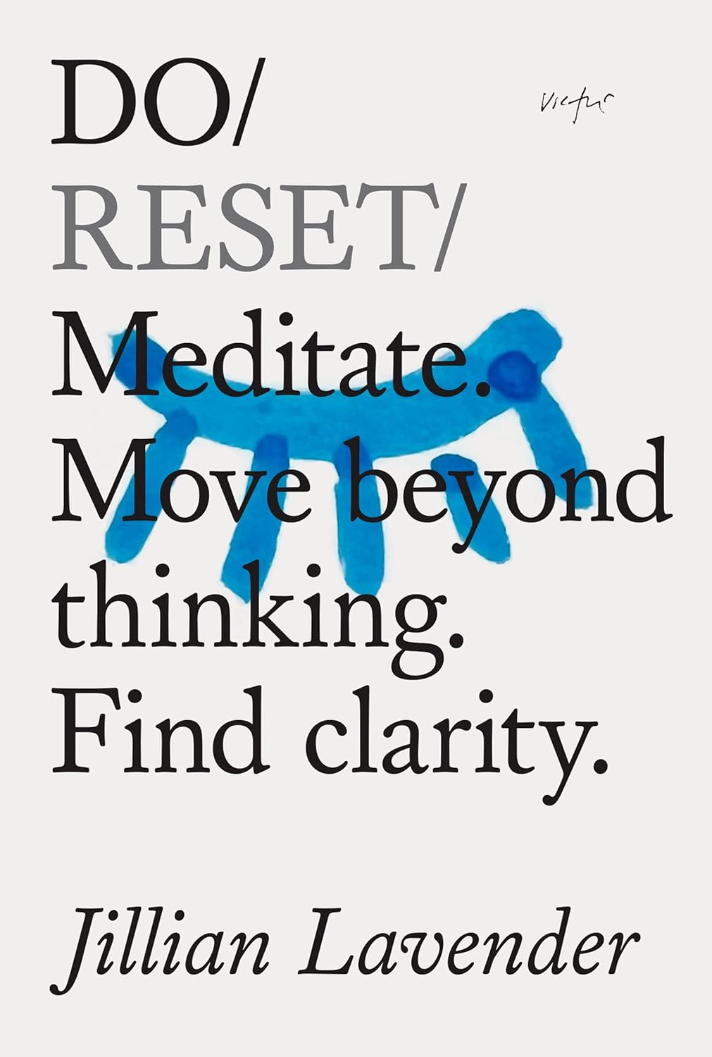 Do Reset : Meditate. Move beyond thinking. Find clarity.