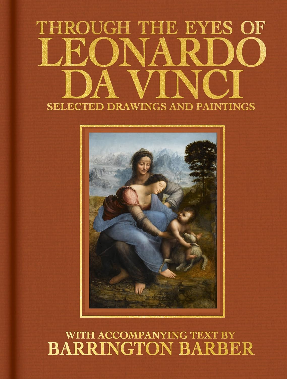 Through the Eyes of Leonardo da Vinci: Selected Drawing and Paintings