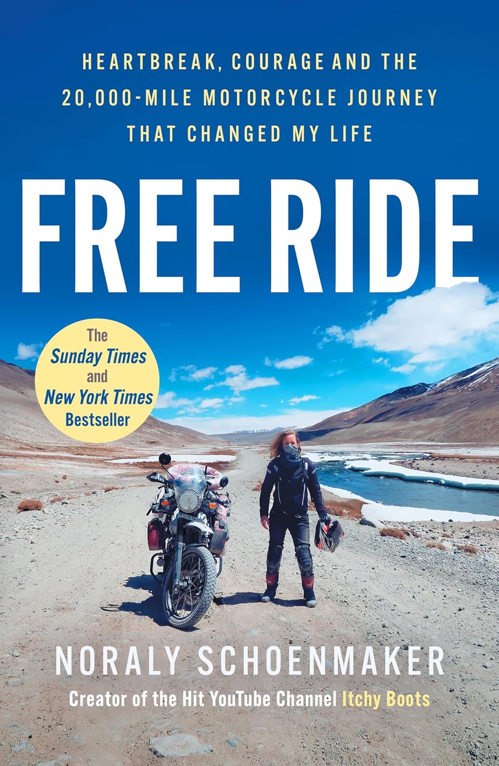 Free Ride : Heartbreak, Courage, and the 20,000-Mile Motorcycle Journey that Changed My Life
