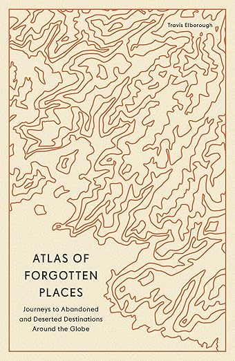 Atlas of Forgotten Places