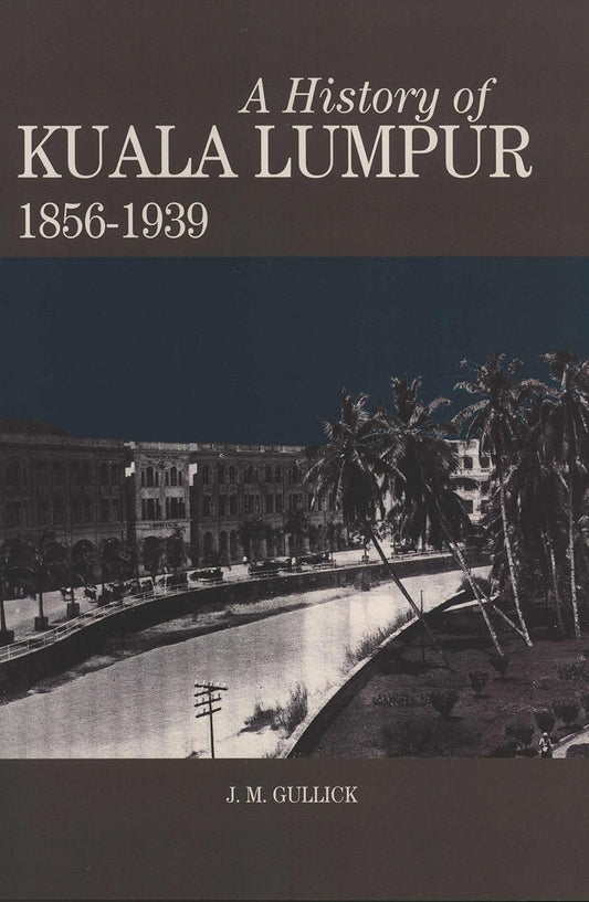History Of Kuala Lumpur, 1856-1939, A