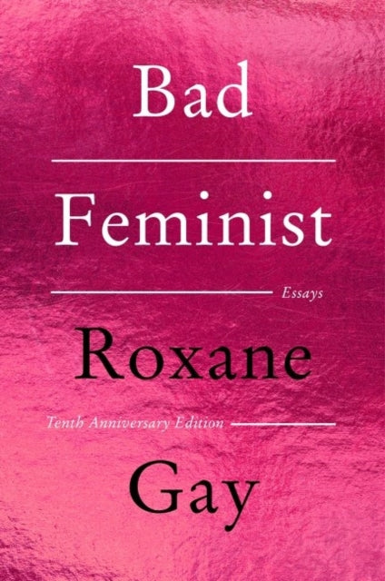 Bad Feminist (10th Anniversary Edition)