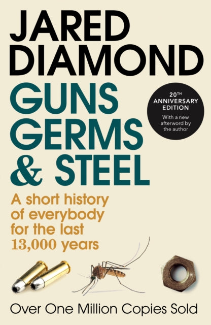 Guns, Germs, and Steel: A Short History of everybody for the last 13,000 years