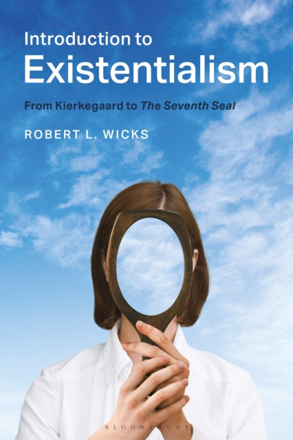 Introduction To Existentialism: From Kierkegaard to The Seventh Seal