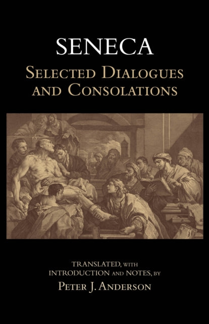 Selected Dialogues and Consolations