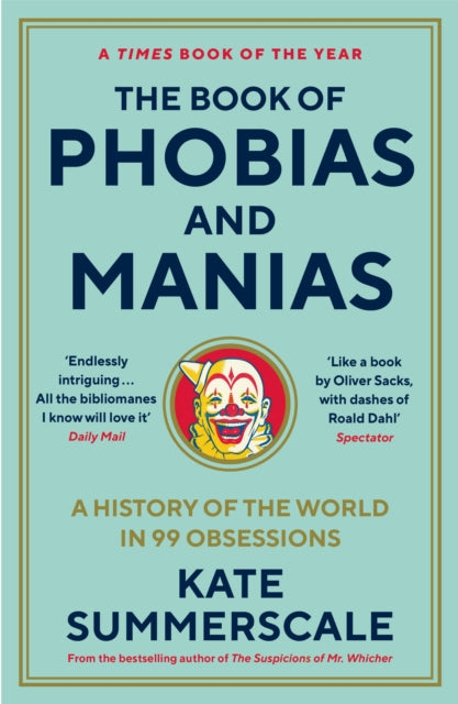 The Book of Phobias and Manias by Kate Summerscale