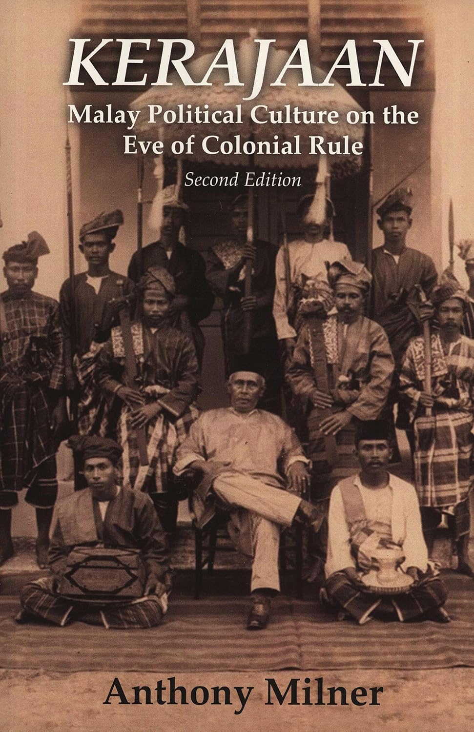 Kerajaan: Malay Political Culture on the Eve of Colonial Rule (2nd Edition)
