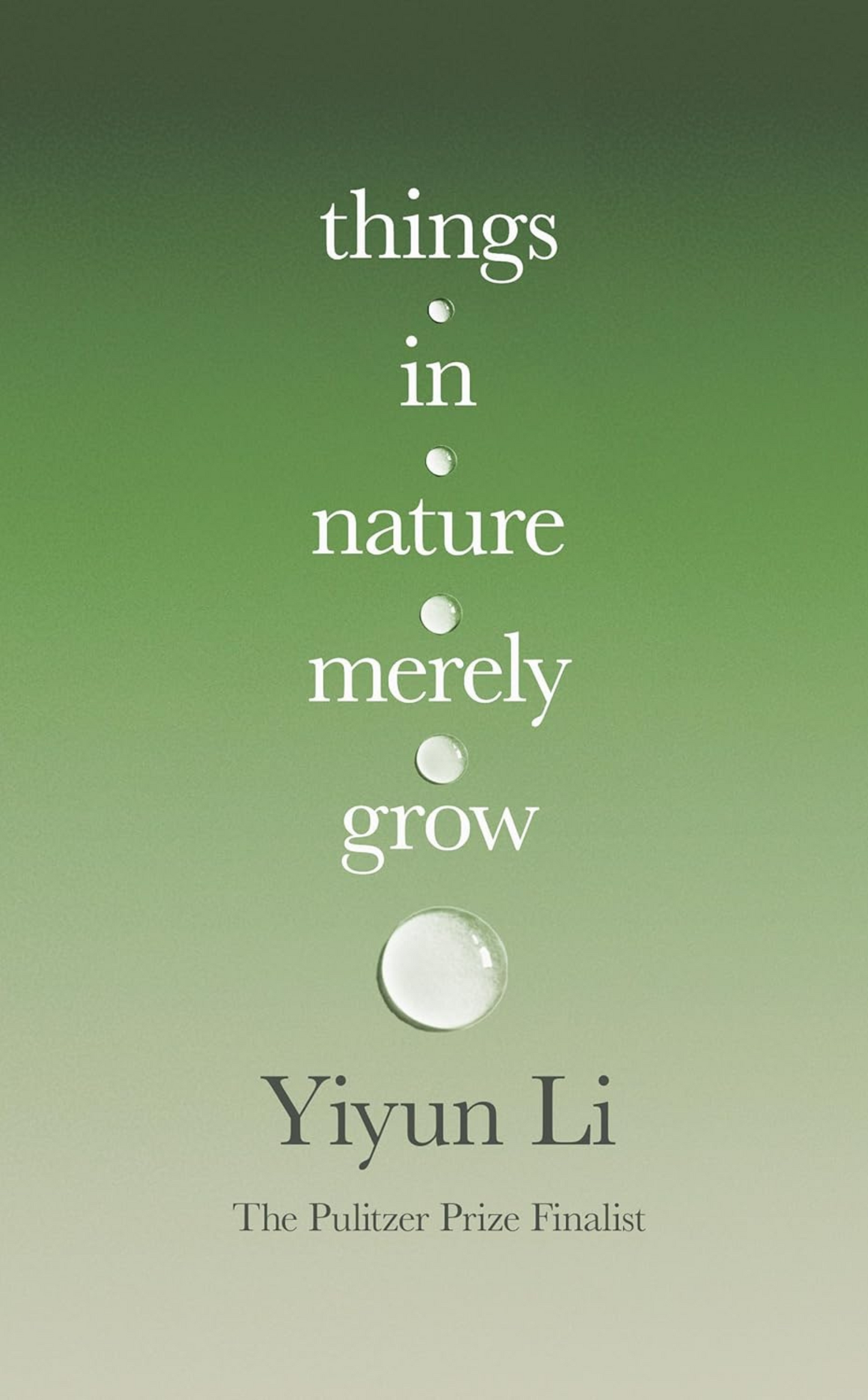 Things in Nature Merely Grow