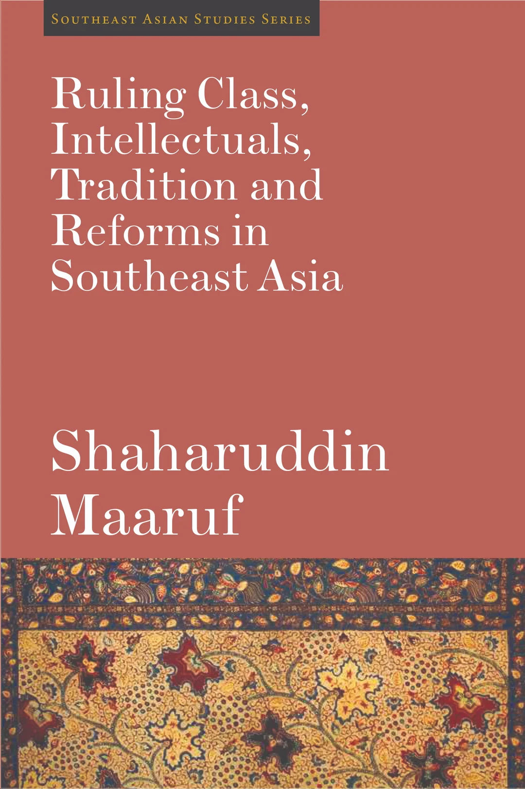 Ruling Class, Intellectuals, Tradition and Reforms in Southeast Asia