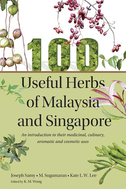 100 Useful Herbs Of Malaysia And Singapore