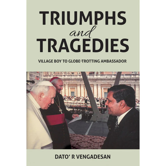 Triumphs & Tragedies: From Village Boy to Globe-trotting Ambassador