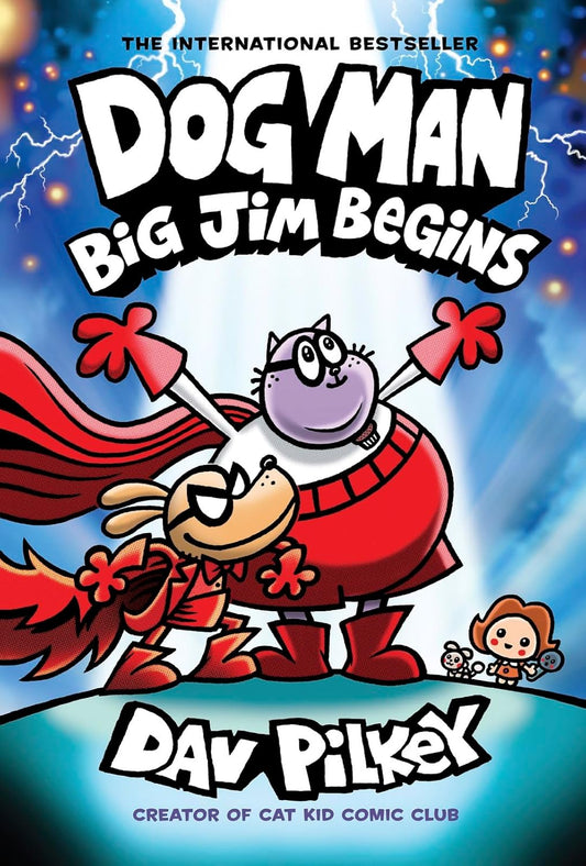 Big Jim Begins (Dog Man #13)