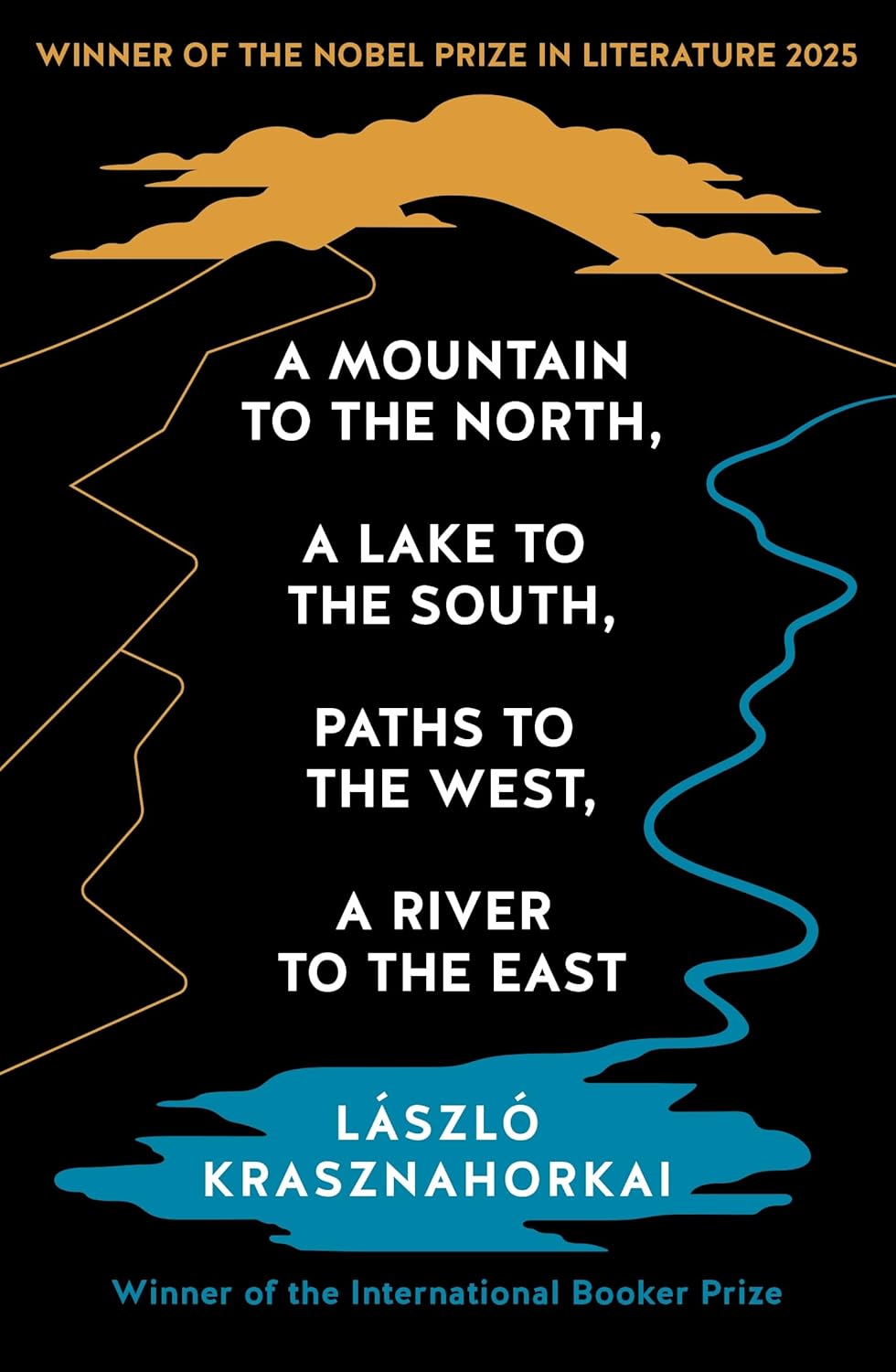 A Mountain to the North, A Lake to The South, Paths to the West, A River to the East
