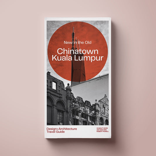 New in the Old: Chinatown Kuala Lumpur