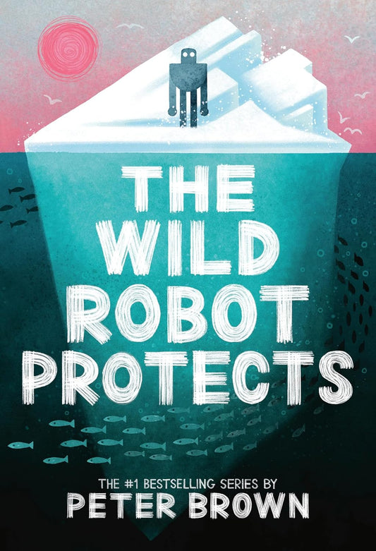 The Wild Robot Protects (The Wild Robot #3)