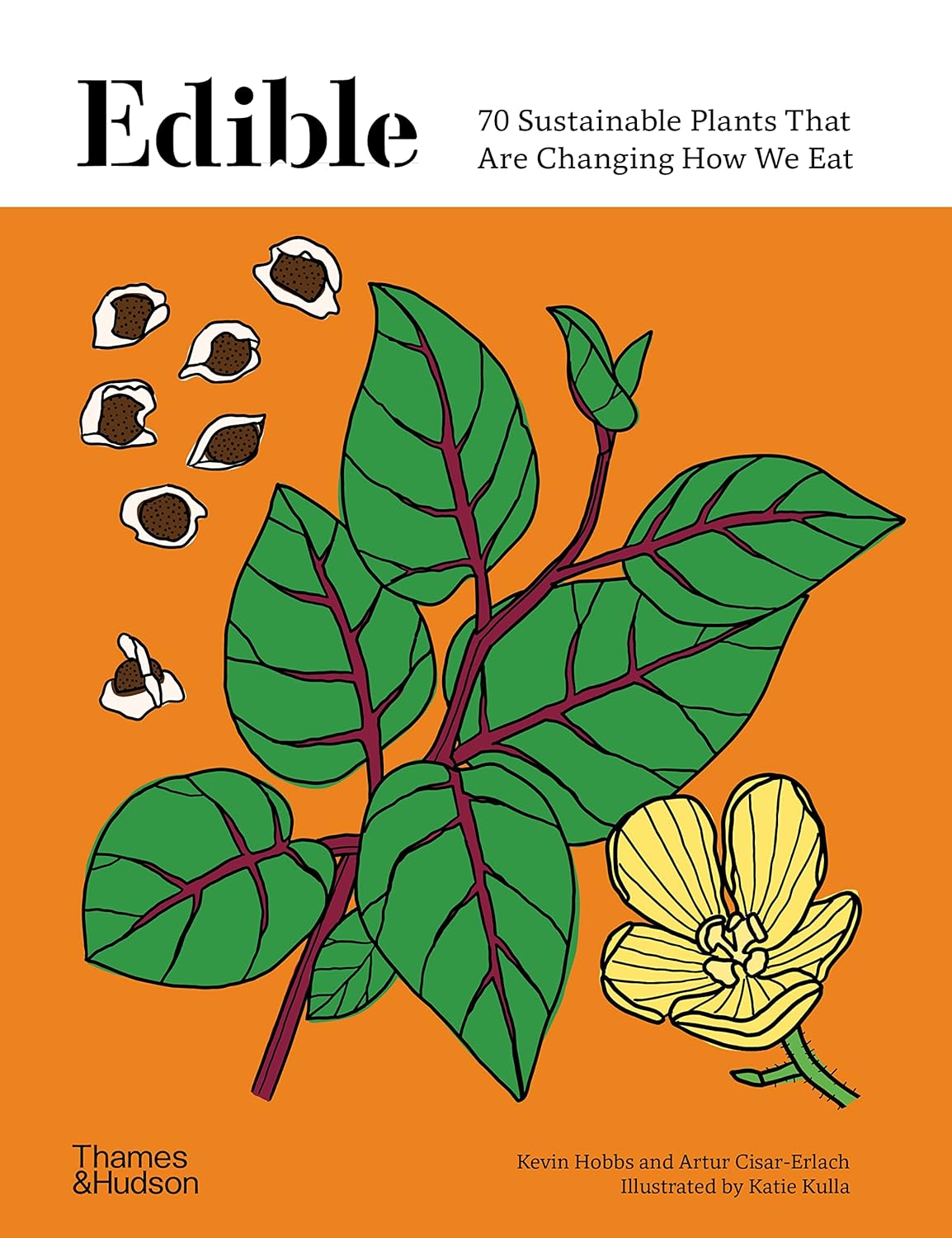 Edible : 70 Sustainable Plants That Are Changing How We Eat