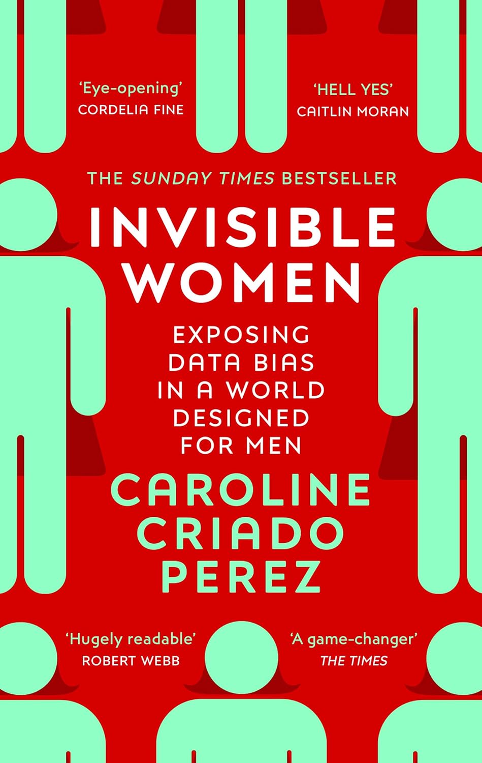 Invisible Women by Perez Caroline Criado