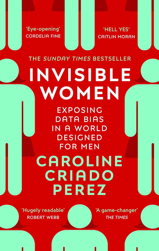 Invisible Women by Perez Caroline Criado
