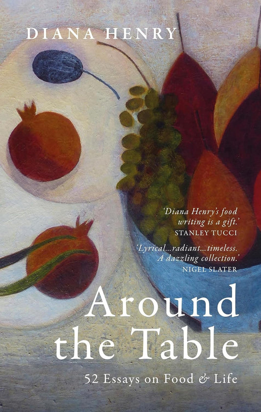 Around the Table: 52 Essays on Food & Life