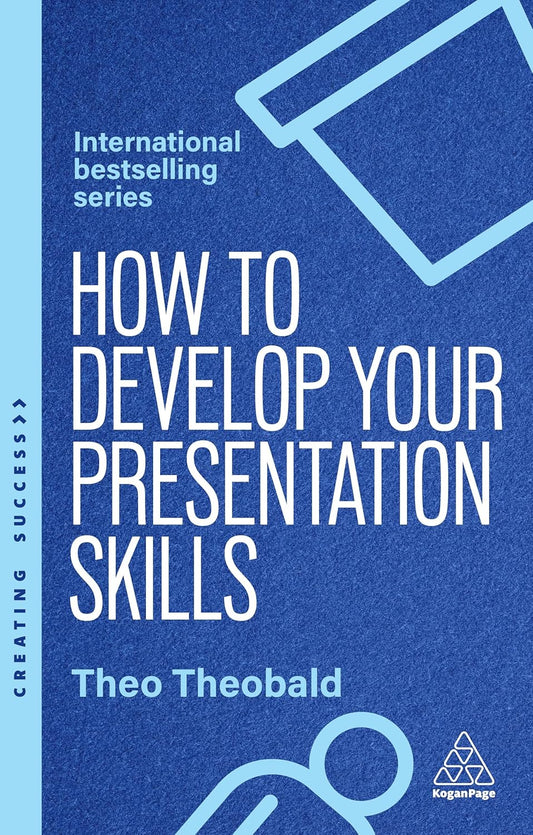 How to Develop Your Presentation Skills (Creating Success series)