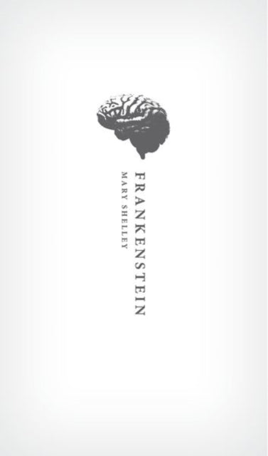 Frankenstein, Or, The Modern Prometheus