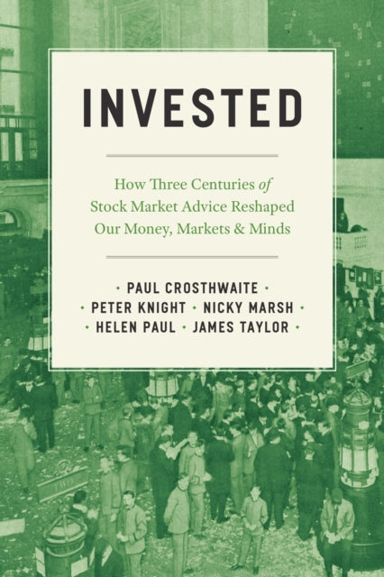 Invested by Paul Crosthwaite, Peter Knight, Nicky Marsh, Helen Paul, James Taylor
