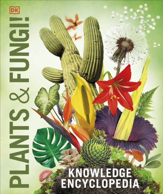 Knowledge Encyclopedia: Plants and Fungi