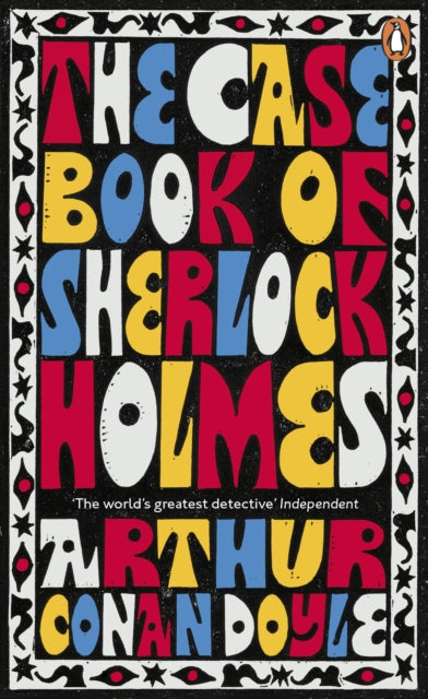The Case-Book Of Sherlock Holmes