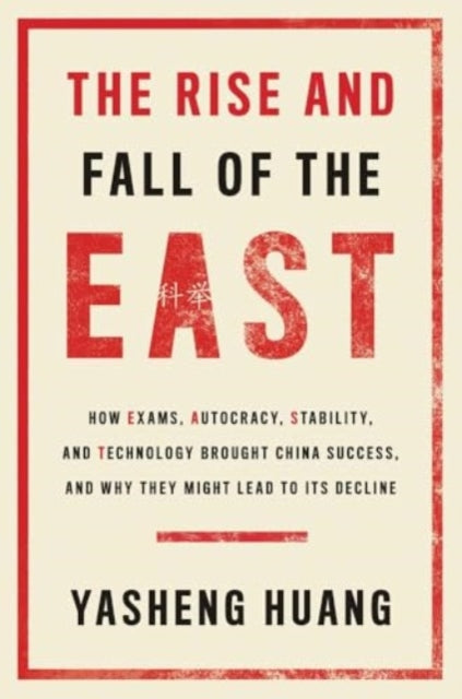 The Rise and Fall of the EAST by Yasheng Huang