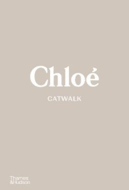 Chloé Catwalk: The Complete Collections (Catwalk)