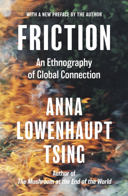 Friction: An Ethnography Of Global Connection