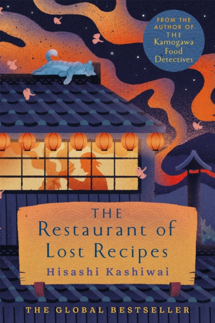 The Restaurant of Lost Recipes by Hisashi Kashiwai (Author), Jesse Kirkwood (Translator)