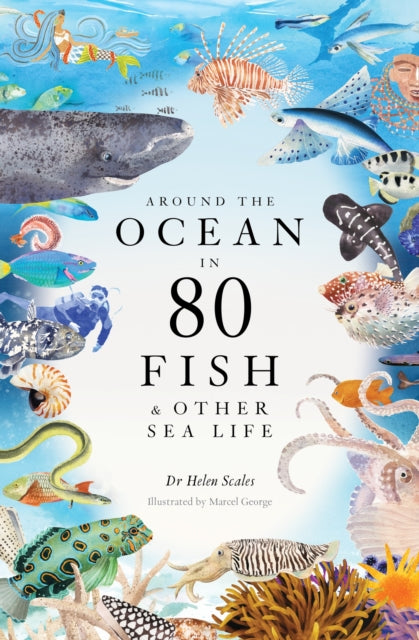 AROUND THE OCEAN IN 80 FISH & SEA LIFE