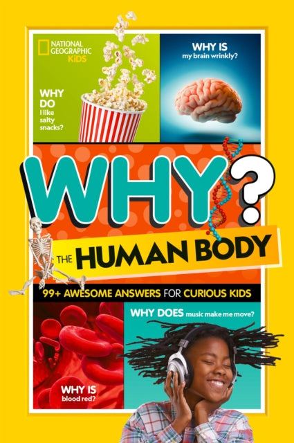 Why? Human Body: 99+ Awesome Answers For Curious Kids