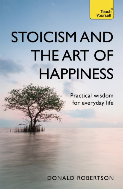 STOICISM & THE ART OF HAPPINESS