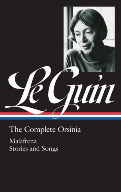 Ursula K. Le Guin: The Complete Orsinia: Malafrena/Stories and Songs (Library of America Edition)