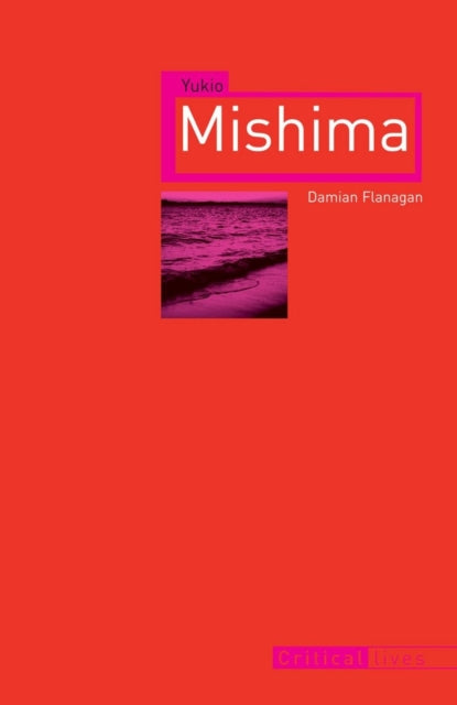 Critical Lives: Yukio Mishima