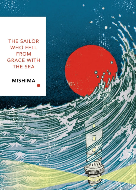 Vintage Classics Japanese Series: Sailor Who Fell From Grace With The Sea