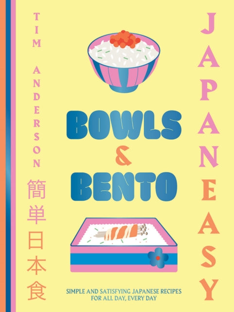 JapanEasy Bowls & Bento: Simple and Satisfying Japanese Recipes