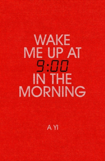 Wake Me Up at Nine in the Morning