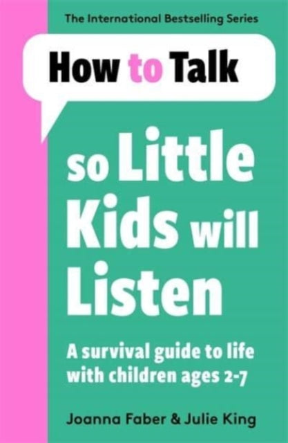 HOW TO TALK SO LITTLE KIDS LISTEN