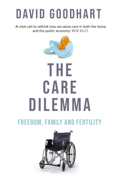 The Care Dilemma by David Goodhart