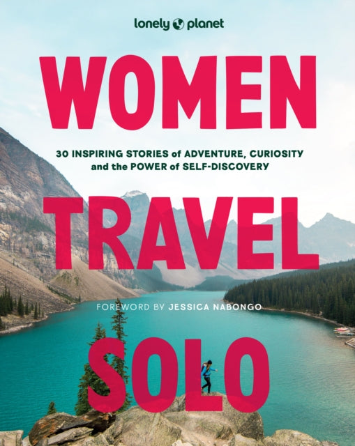 Lonely Planet: Women Travel Solo by Lonely Planet