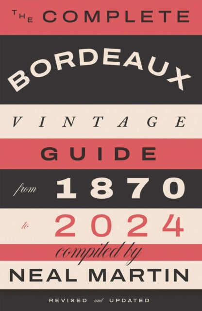 The Complete Bordeaux Vintage Guide: From 1870–2024