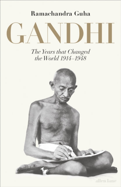 Gandhi: The Years That Changed the World 1914-1948