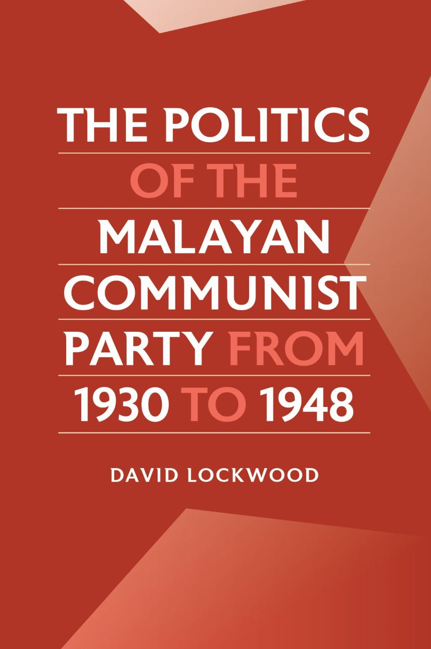 The Politics of the Malayan Communist Party from 1930 to 1948