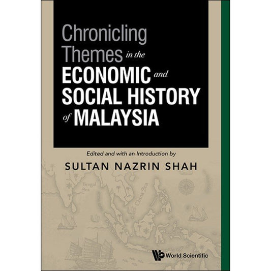 Chronicling Themes in the Economic and Social History of Malaysia