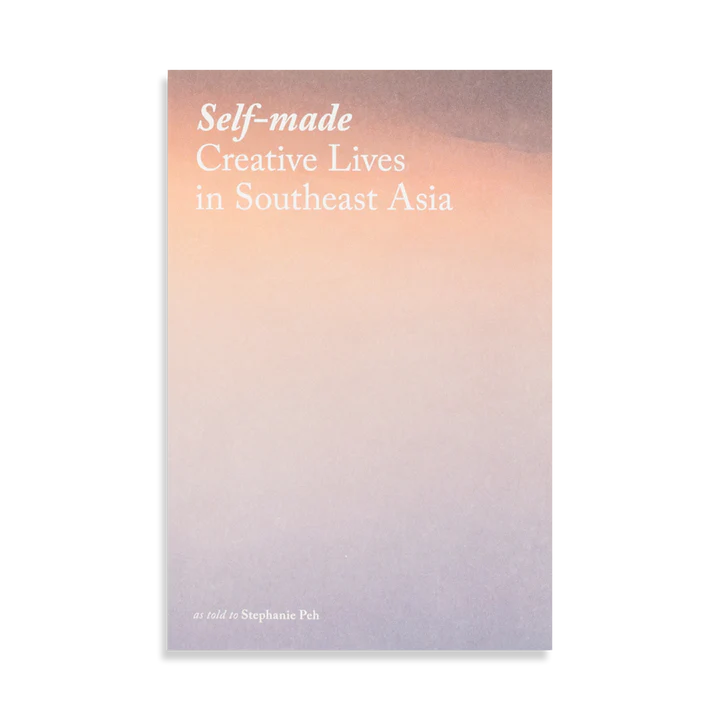 Self-made: Creative Lives in Southeast Asia